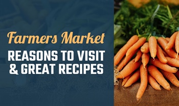 Farmers Market: Reasons to Visit and Great Recipes